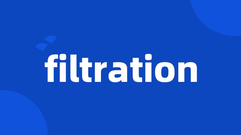 filtration