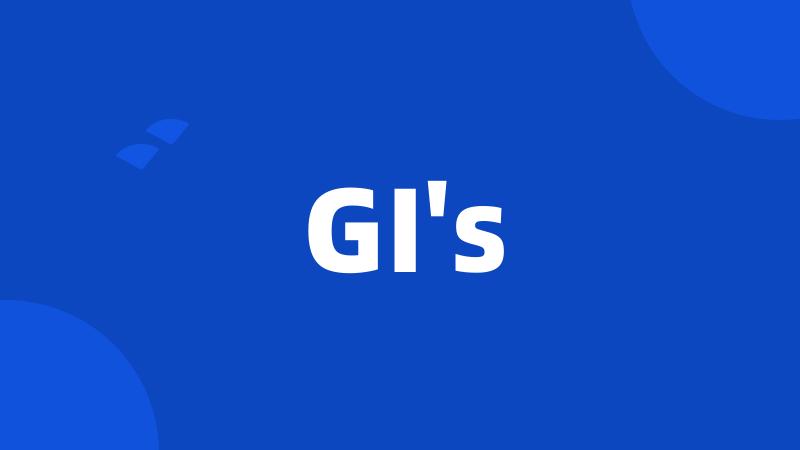 GI's