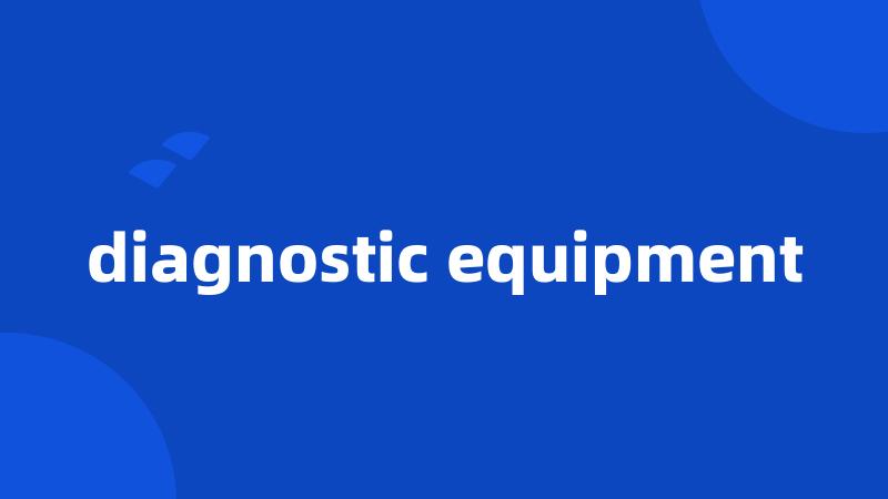 diagnostic equipment