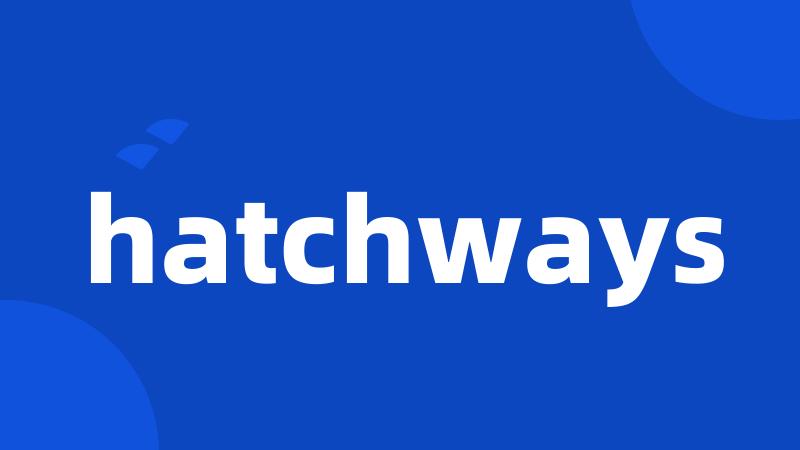 hatchways