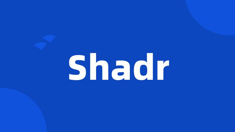 Shadr