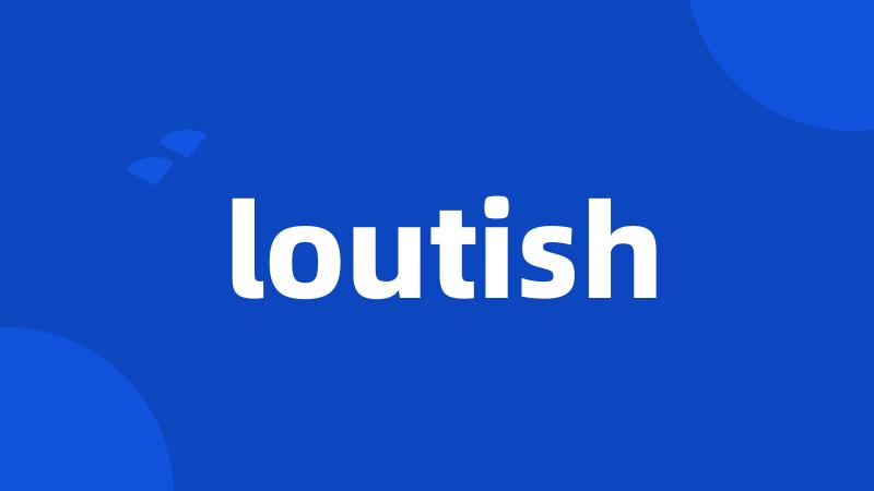 loutish