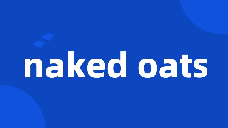 naked oats