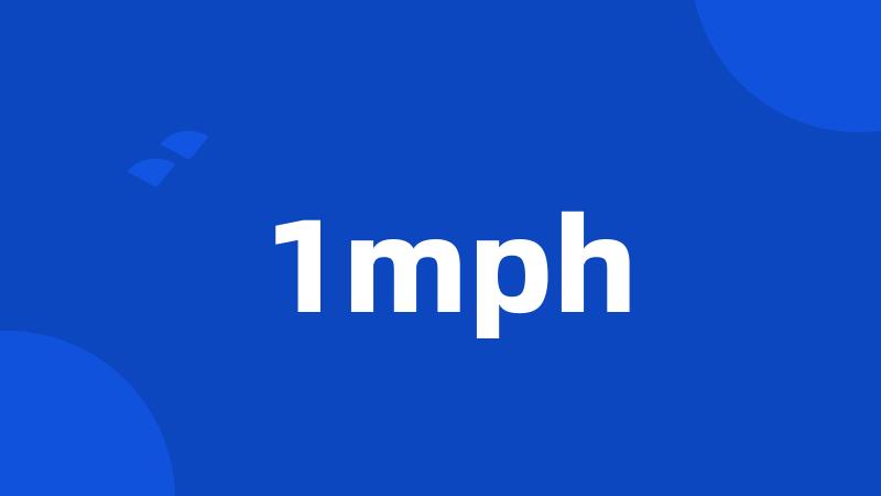 1mph