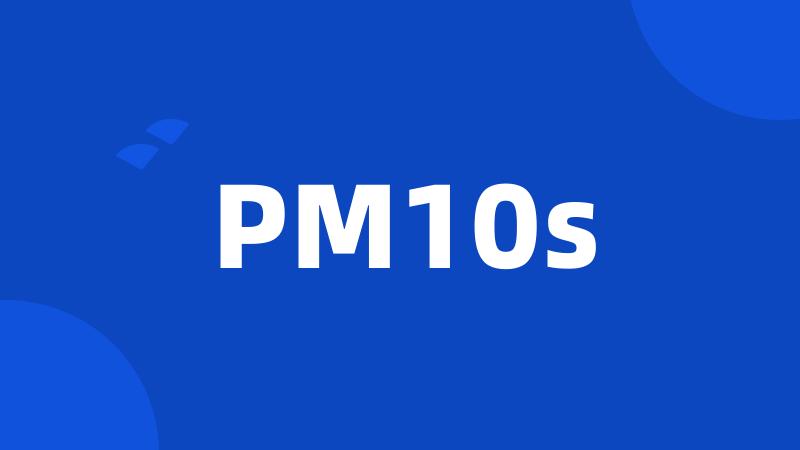 PM10s