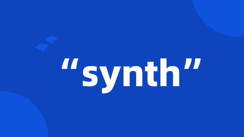 “synth”