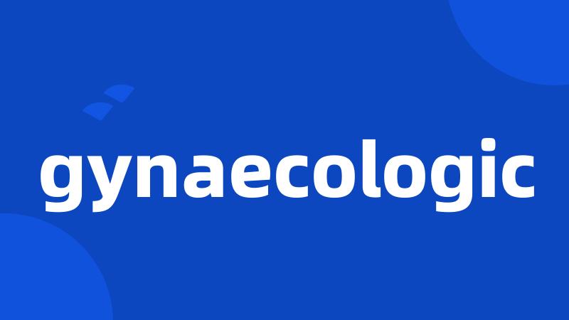 gynaecologic