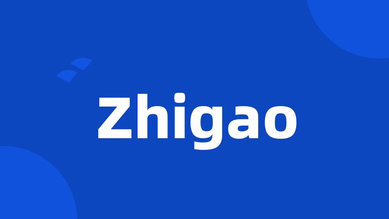 Zhigao