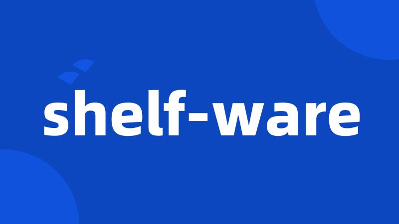 shelf-ware