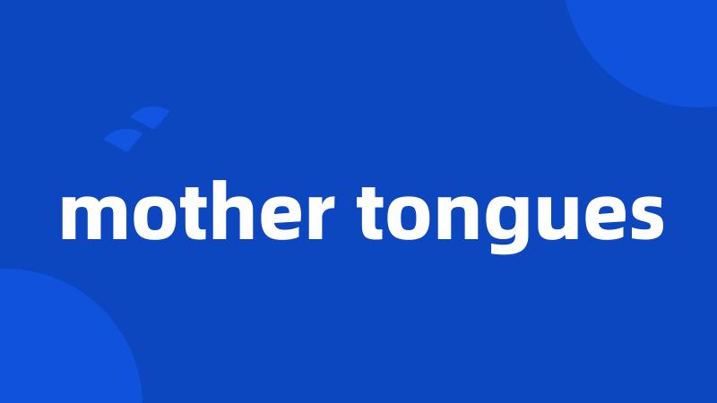 mother tongues