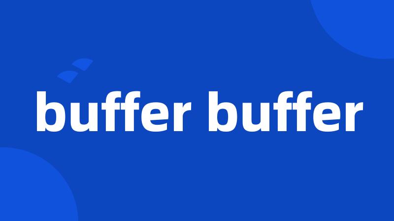 buffer buffer