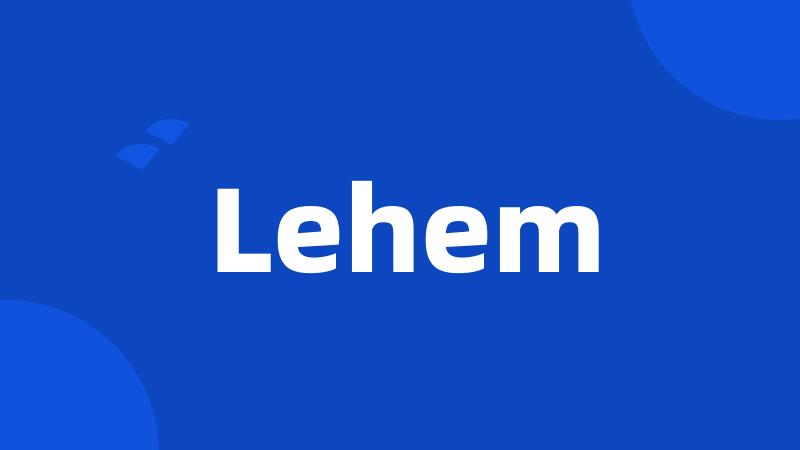 Lehem