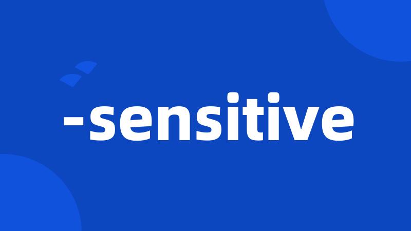 -sensitive