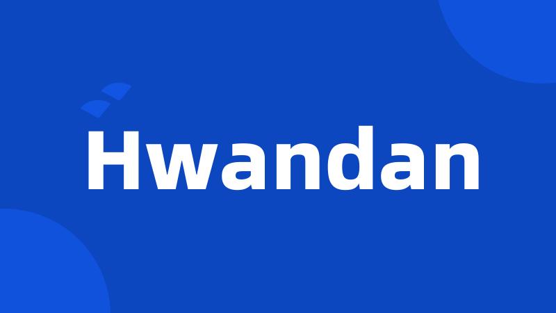 Hwandan