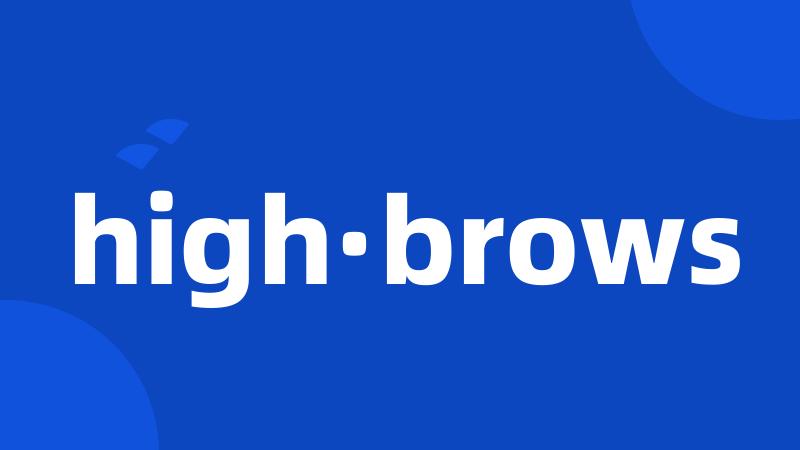 high·brows