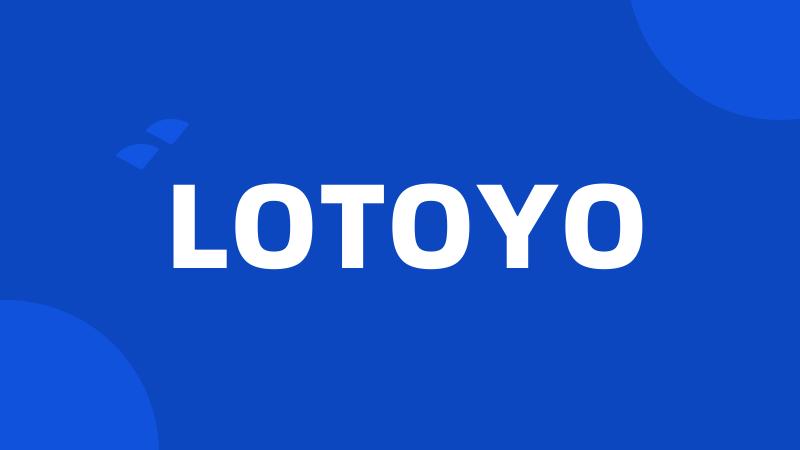 LOTOYO