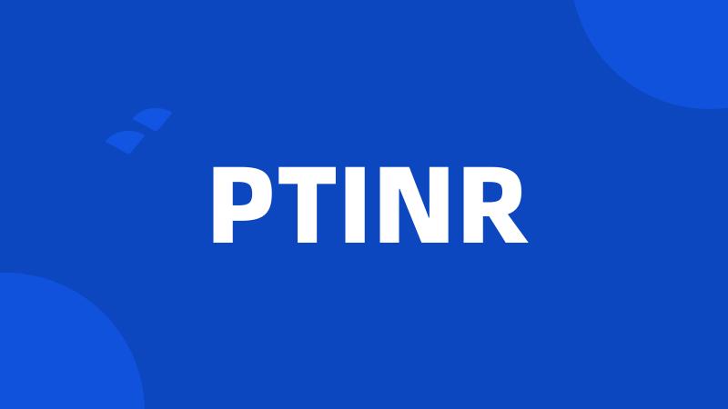 PTINR