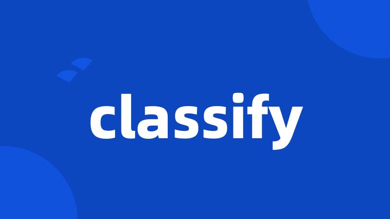 classify