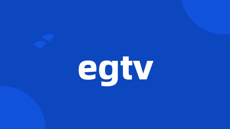 egtv