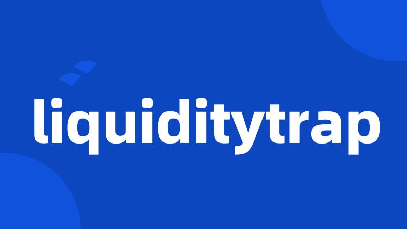 liquiditytrap