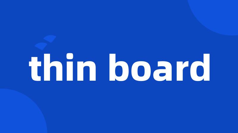 thin board