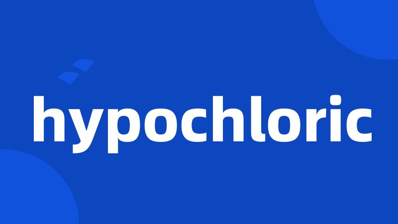hypochloric