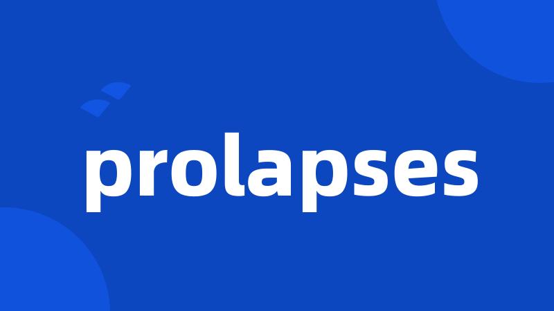 prolapses