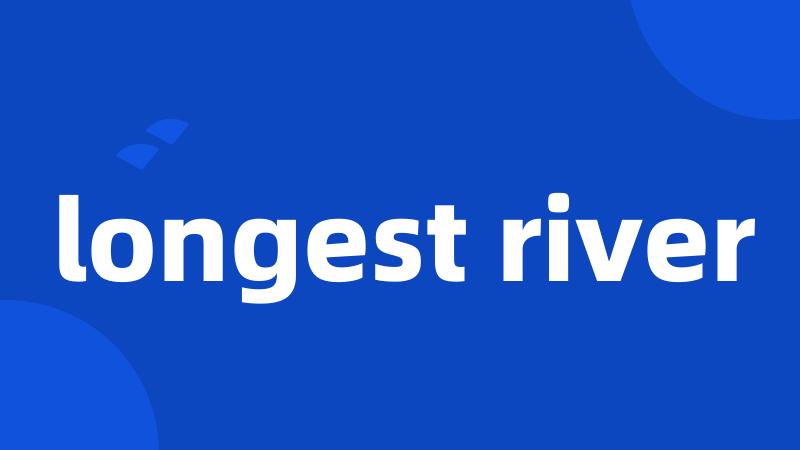 longest river
