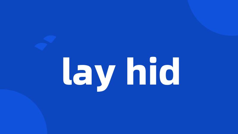 lay hid
