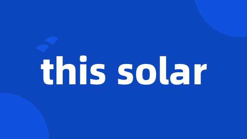 this solar