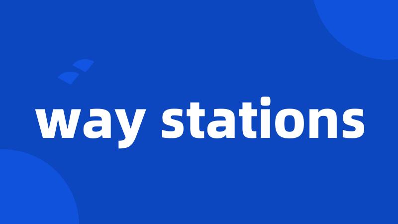 way stations