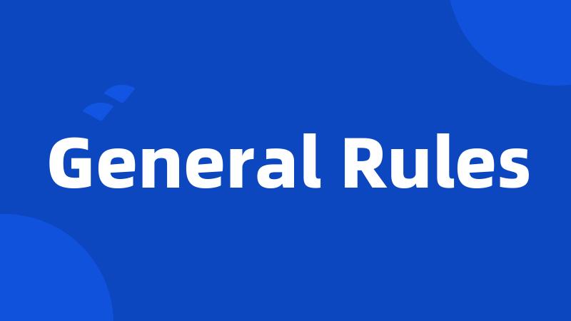 General Rules