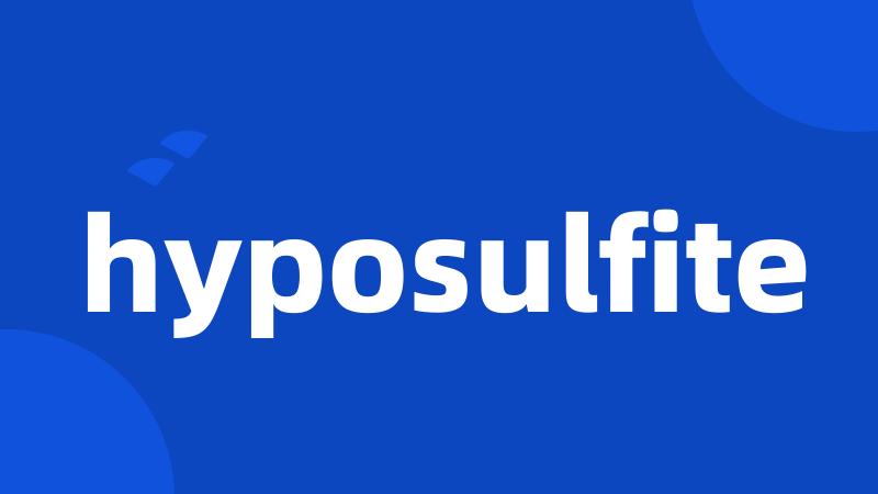 hyposulfite