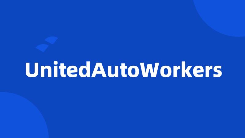 UnitedAutoWorkers