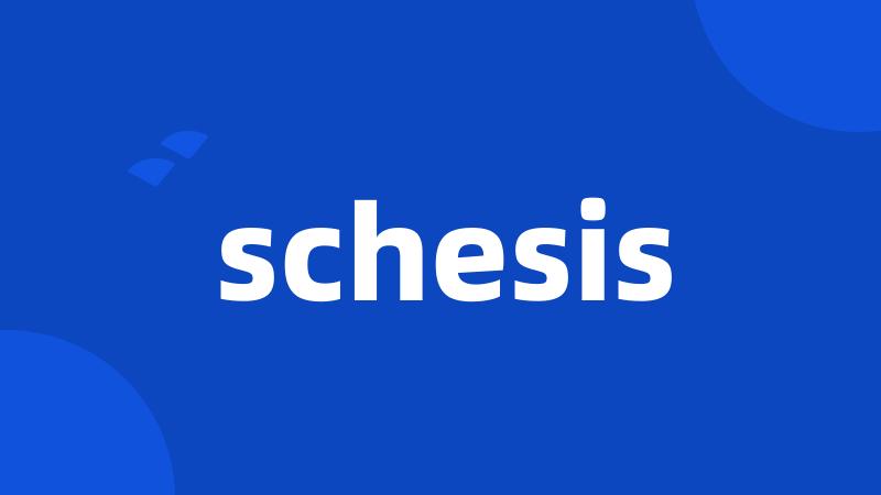 schesis