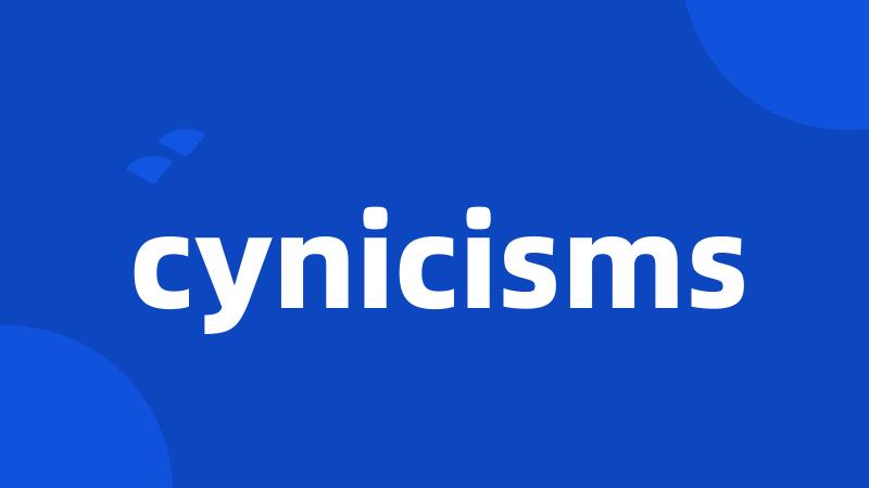 cynicisms