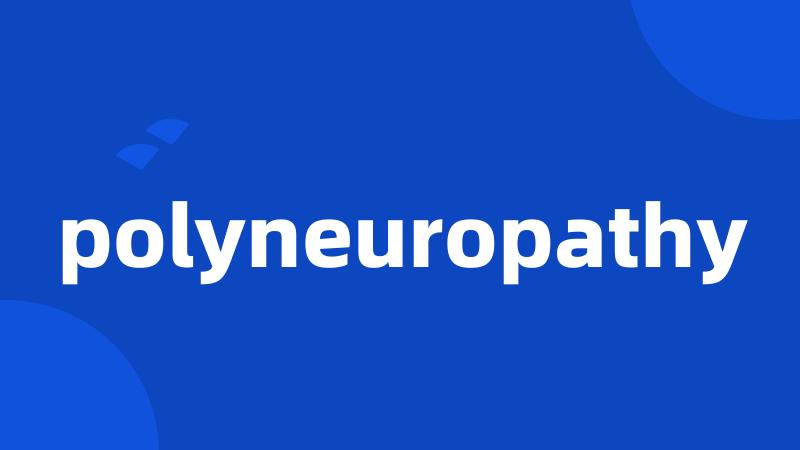 polyneuropathy