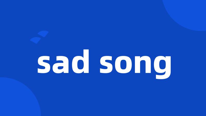 sad song