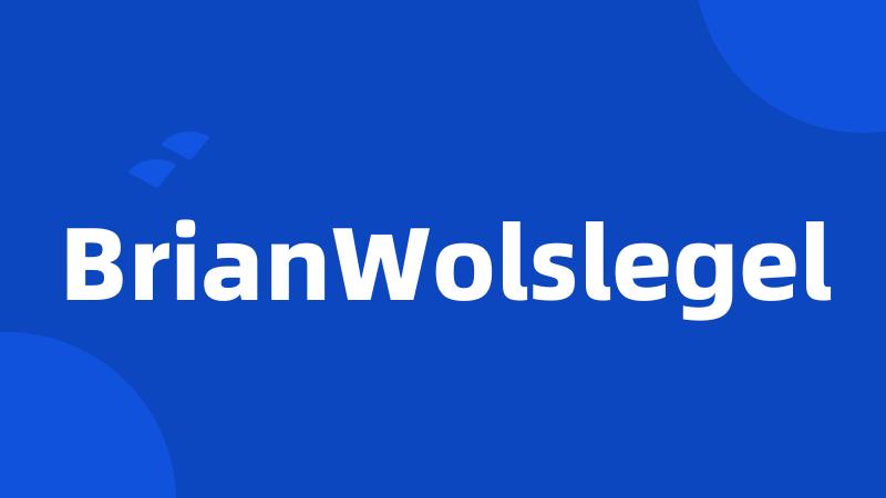 BrianWolslegel