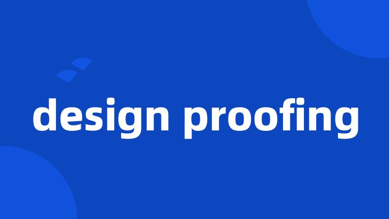 design proofing