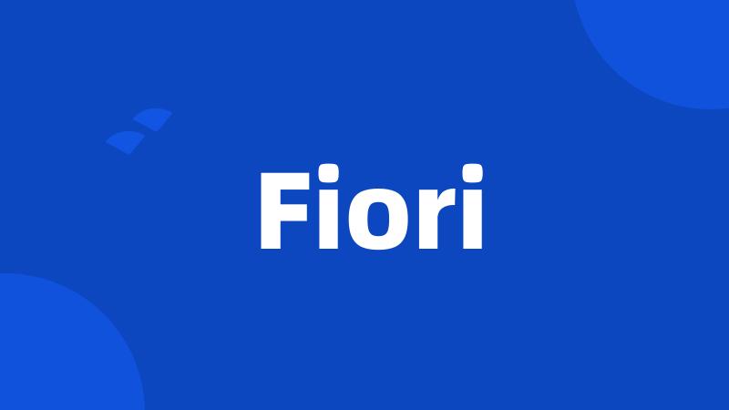 Fiori