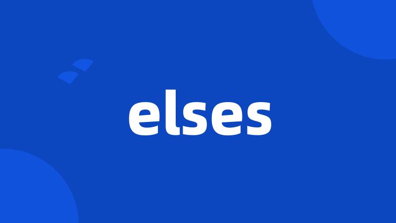 elses