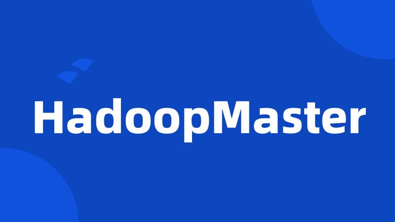 HadoopMaster