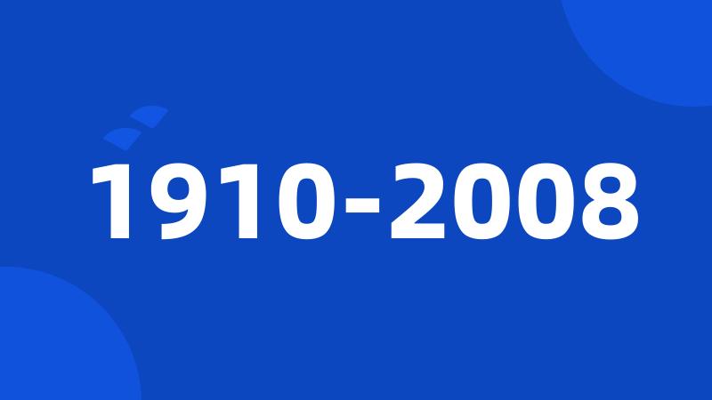 1910-2008