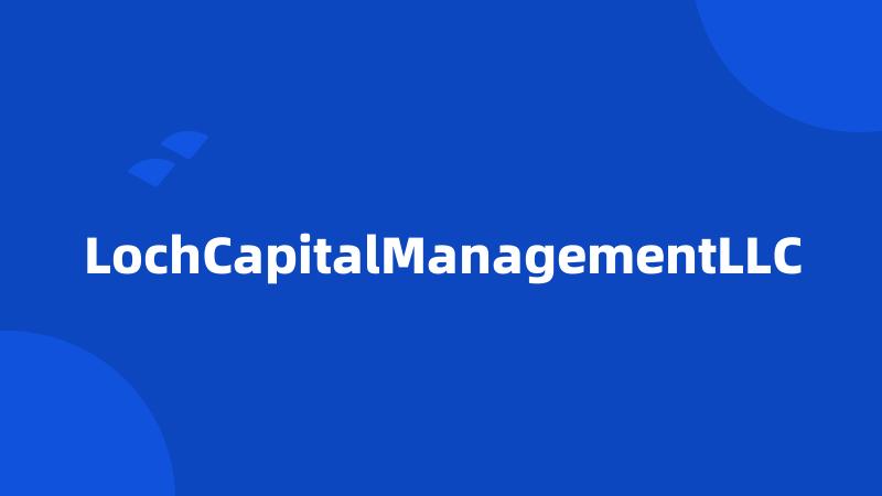 LochCapitalManagementLLC