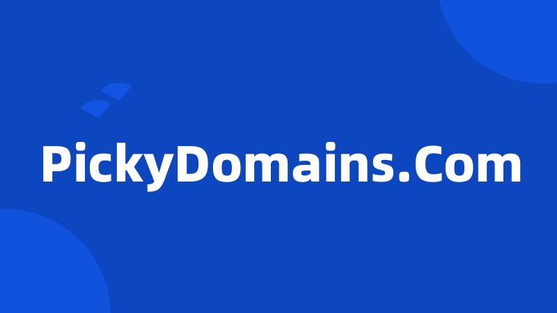 PickyDomains.Com