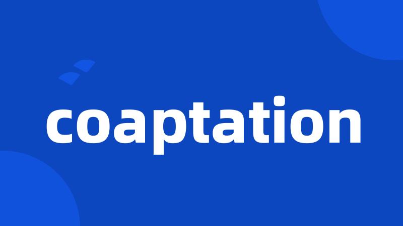 coaptation