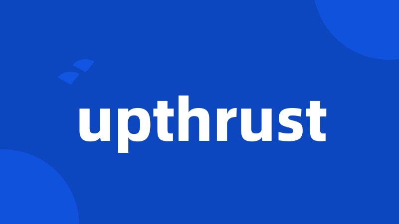 upthrust