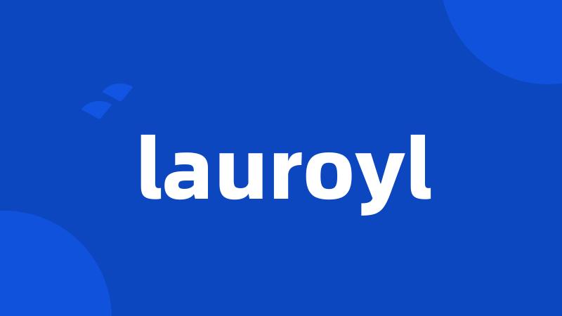 lauroyl