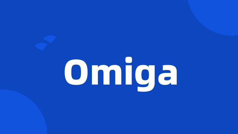 Omiga